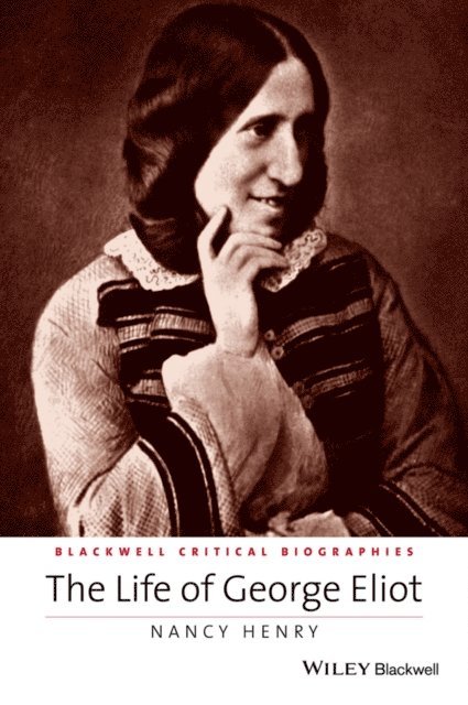 Nancy Henry - Life of George Eliot, E-bok