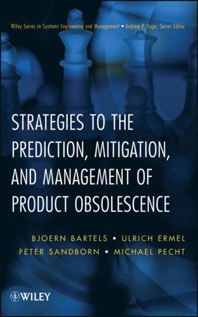 Michael G. Pecht, Peter Sandborn, Ulrich Ermel, Bjoern Bartels - Strategies to the Prediction, Mitigation and Management of Product Obsolescence, E-bok