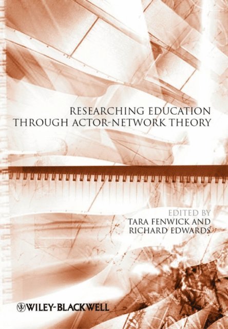 Richard Edwards, Tara Fenwick - Researching Education Through Actor-Network Theory, E-bok