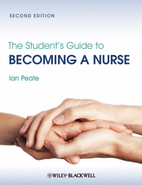 Ian Peate - Student's Guide to Becoming a Nurse, E-bok