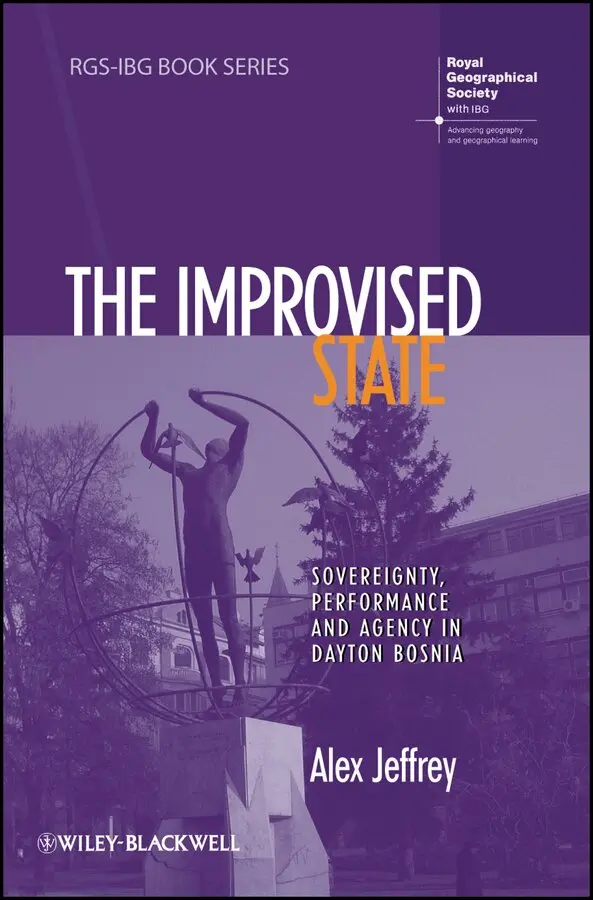 A Jeffrey - Improvised State – Sovereignty, Performance and Agency in Dayton Bosnia. Tillgänglighet: Tillfälligt slut