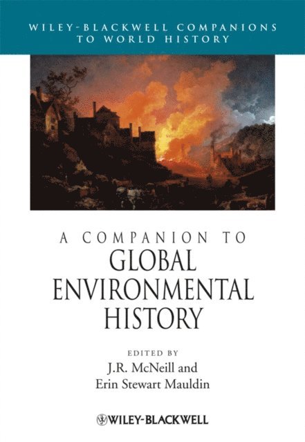 Erin Stewart Mauldin, J. R. McNeill - Companion to Global Environmental History, E-bok