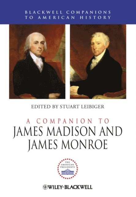Stuart Leibiger - Companion to James Madison and James Monroe, E-bok