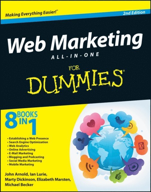 Elizabeth Marsten, Ian Lurie, Marty Dickinson, Michael Becker, John Arnold - Web Marketing All-in-One For Dummies, E-bok