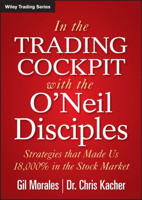 Chris Kacher, Gil Morales - In The Trading Cockpit with the O'Neil Disciples, E-bok