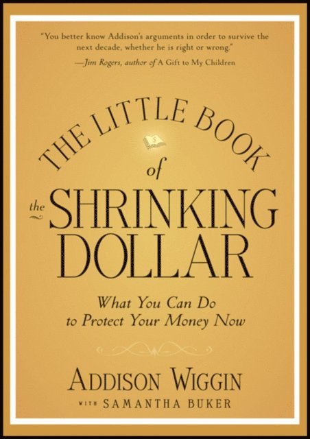 Addison Wiggin - Little Book of the Shrinking Dollar, E-bok