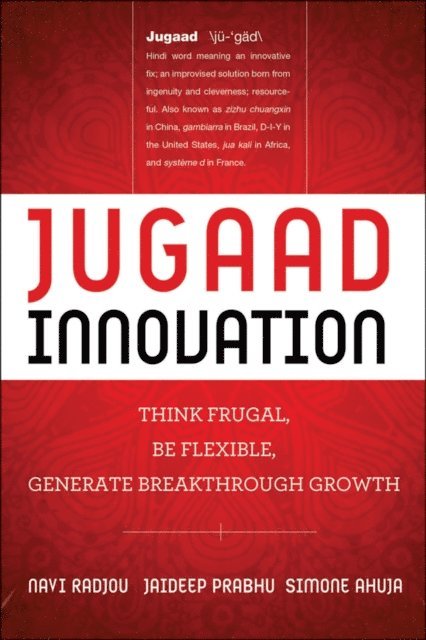 Navi Radjou, Jaideep Prabhu, Simone Ahuja - Jugaad Innovation, E-bok