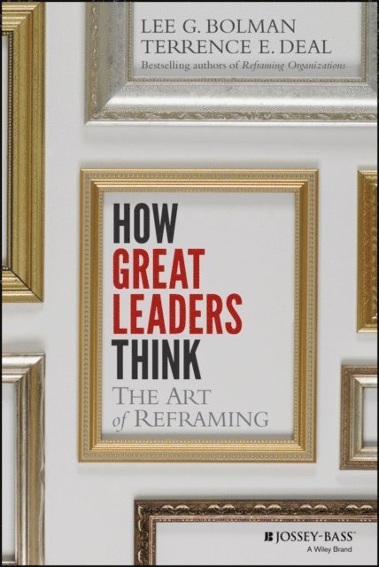 Terrence E. Deal, Lee G. Bolman - How Great Leaders Think, E-bok