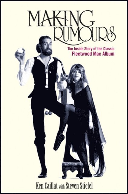Steve Stiefel, Ken Caillat - Making Rumours, E-bok