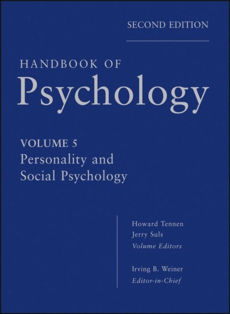 Jerry M. Suls, Howard A. Tennen, Irving B. Weiner - Handbook of Psychology, Personality and Social Psychology, E-bok