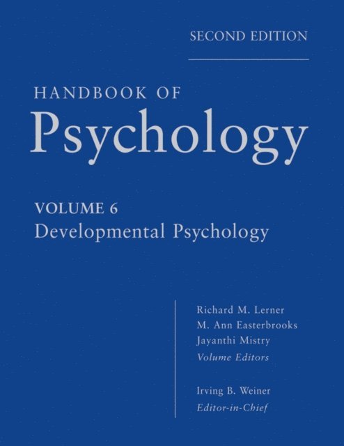 Jayanthi Mistry, M. Ann Easterbrooks, Richard M. Lerner, Irving B. Weiner - Handbook of Psychology, Developmental Psychology, E-bok