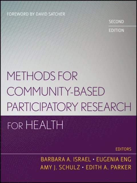 Edith A. Parker, Amy J. Schulz, Eugenia Eng, Barbara A. Israel - Methods for Community-Based Participatory Research for Health, E-bok