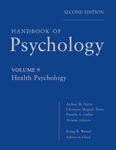 Pamela A. Geller, Christine M. Nezu, Arthur M. Nezu, Irving B. Weiner - Handbook of Psychology, Health Psychology, E-bok