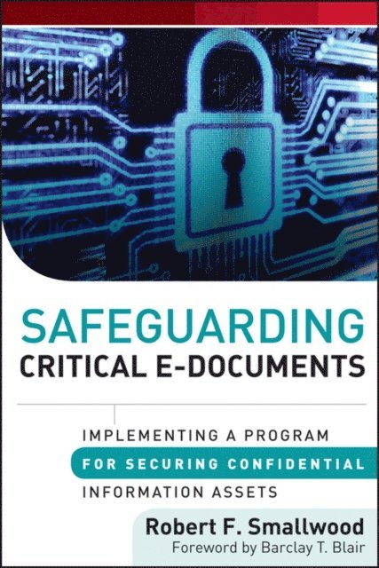 Robert F. Smallwood - Safeguarding Critical E-Documents, E-bok
