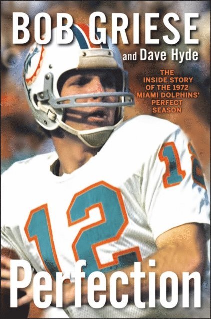 Dave Hyde, Bob Griese - Perfection, E-bok