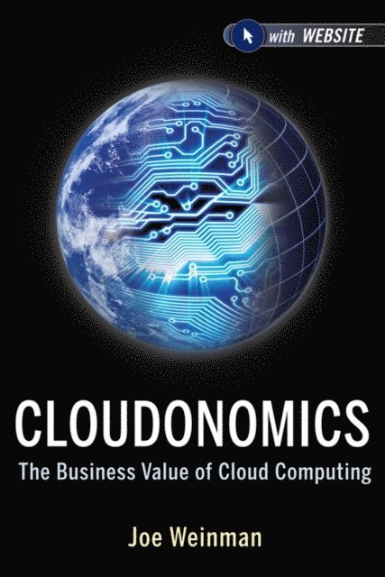 Joe Weinman - Cloudonomics, E-bok