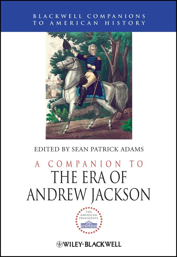SP Adams, Sean Patrick Adams - Companion to the Era of Andrew Jackson. Tillgänglighet: Tillfälligt slut