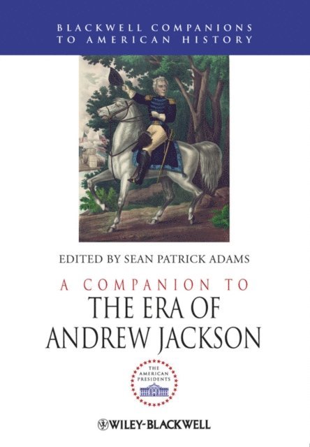 Sean Patrick Adams - Companion to the Era of Andrew Jackson, E-bok