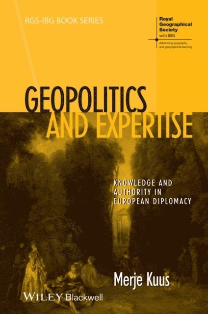 Merje Kuus - Geopolitics and Expertise, E-bok