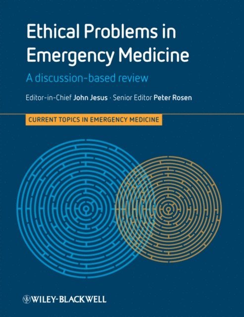 Richard Wolfe, Shamai Grossman, Arthur R. Derse, James Adams, Peter Rosen - Ethical Problems in Emergency Medicine, E-bok