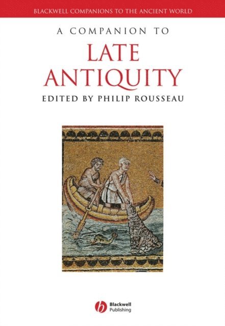 Philip Rousseau - Companion to Late Antiquity, E-bok