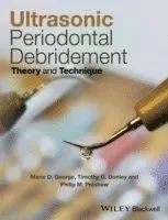 Marie D. George, Timothy G. Donley - Ultrasonic Periodontal Debridement: Theory and Technique, Häftad. Tillgänglighet: Tillfälligt slut