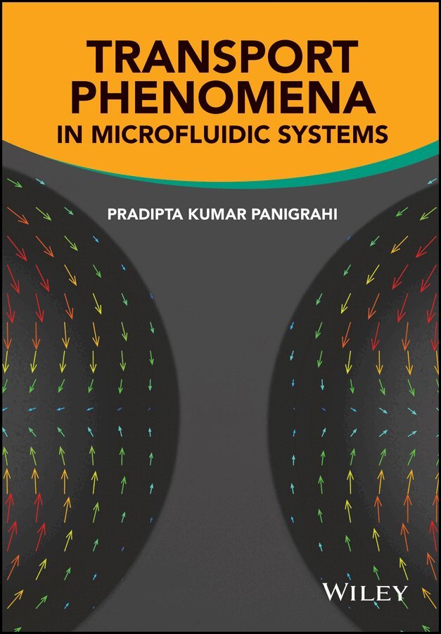 Pradipta Kumar Panigrahi - Transport Phenomena in Microfluidic Systems. Tillgänglighet: Tillfälligt slut