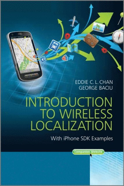 George Baciu, Eddie C. L. Chan - Introduction to Wireless Localization, E-bok