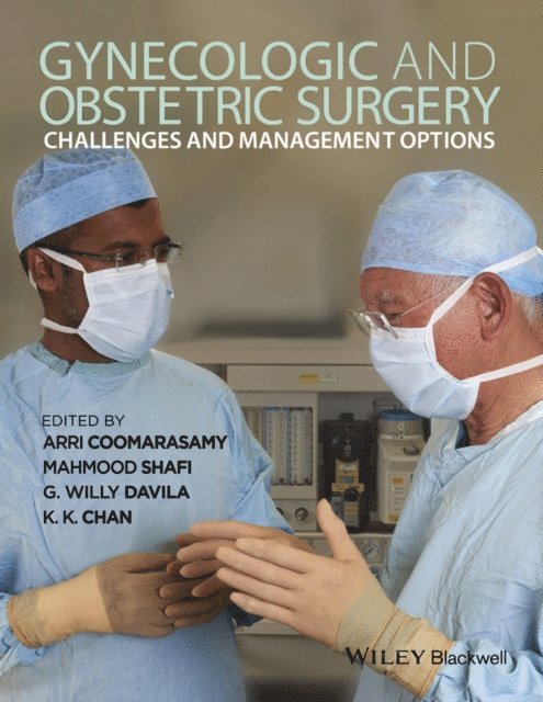 K. K. Chan, G. Willy Davila, Mahmood Shafi, Arri Coomarasamy - Gynecologic and Obstetric Surgery, E-bok