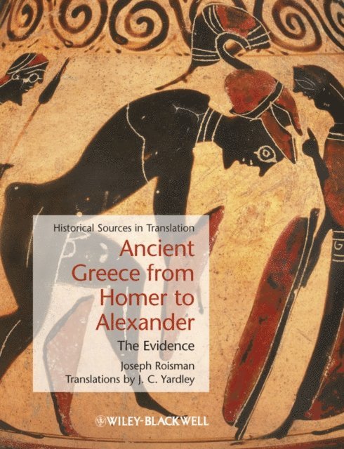 Joseph Roisman - Ancient Greece from Homer to Alexander, E-bok