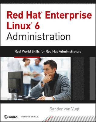 Sander van Vugt - Red Hat Enterprise Linux 6 Administration, Häftad