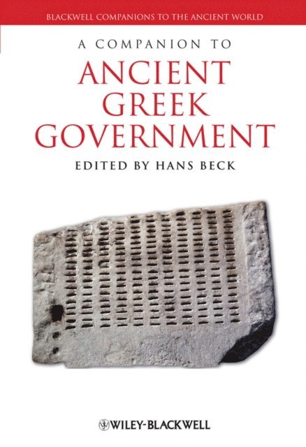 Hans Beck - Companion to Ancient Greek Government, E-bok