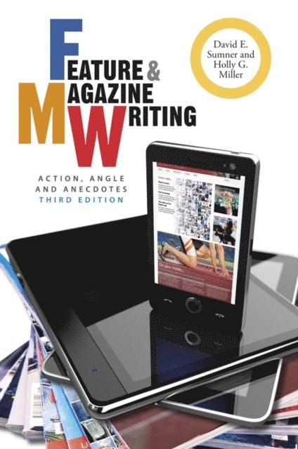 Holly G. Miller, David E. Sumner - Feature and Magazine Writing, E-bok