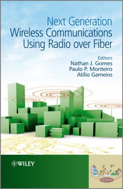 At lio Gameiro, Paulo P. Monteiro, Nathan J. Gomes - Next Generation Wireless Communications Using Radio over Fiber, E-bok
