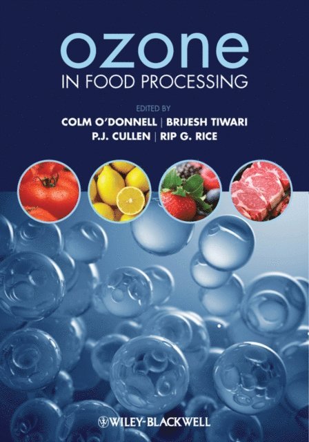 Rip G. Rice, P. J. Cullen, Brijesh K. Tiwari, Colm O'Donnell - Ozone in Food Processing, E-bok