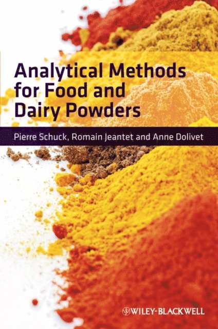 Anne Dolivet, Romain Jeantet, Pierre Schuck - Analytical Methods for Food and Dairy Powders, E-bok