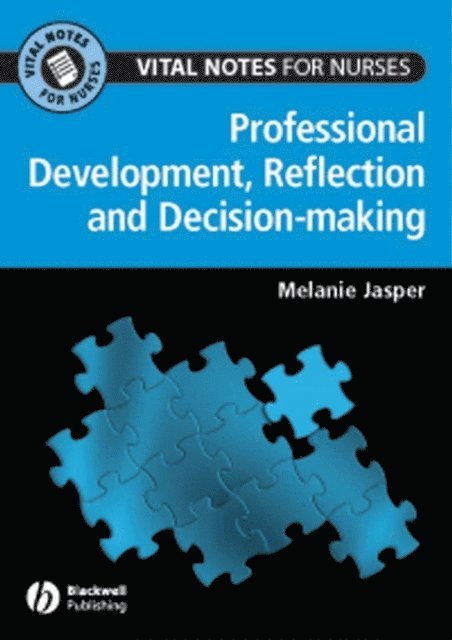 Melanie Jasper - Professional Development, Reflection and Decision-making for Nurses, E-bok
