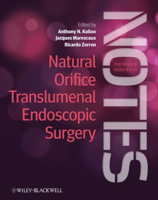 Ricardo Zorron, Jacques Marescaux, Anthony N. Kalloo - Natural Orifice Translumenal Endoscopic Surgery (NOTES), E-bok