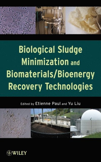Yu Liu, Etienne Paul - Biological Sludge Minimization and Biomaterials/Bioenergy Recovery Technologies, E-bok