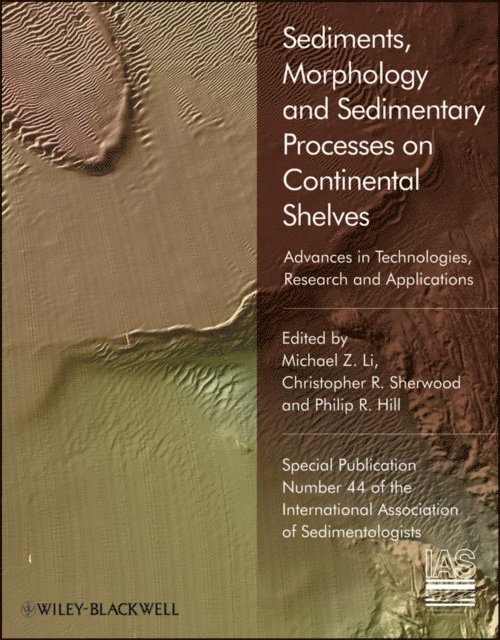 Philip R. Hill, Christopher R. Sherwood, Michael Z. Li - Sediments, Morphology and Sedimentary Processes on Continental Shelves, E-bok