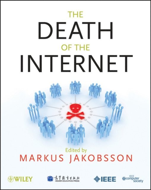 Markus Jakobsson - Death of the Internet, E-bok
