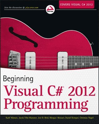 Karli Watson, Jacob Vibe Hammer, Jon D. Reid, Morgan Skinner, Daniel Kemper, Christian Nagel - Beginning Visual C# 2012 Programming, Häftad