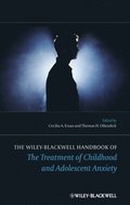 Wiley-Blackwell Handbook of The Treatment of Childhood and Adolescent Anxiety