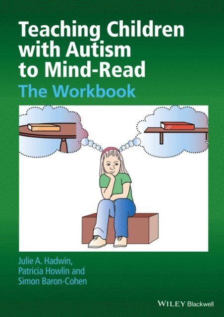 Simon Baron-Cohen, Patricia Howlin, Julie A. Hadwin - Teaching Children with Autism to Mind-Read, E-bok