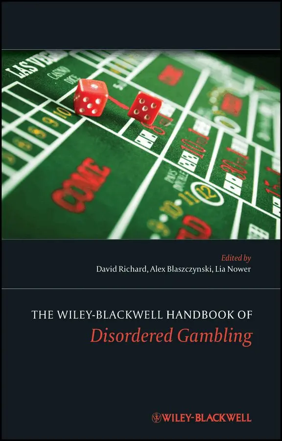 DCS Richard, David C. S. Richard, Alex Blaszczynski, Lia Nower - Wiley–Blackwell Handbook of Disordered Gambling. Tillgänglighet: Tillfälligt slut