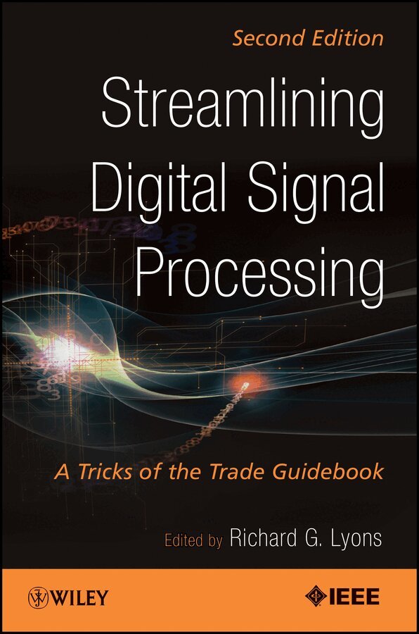 Richard G. Lyons - Streamlining Digital Signal Processing – A Tricks of the Trade Guidebook, Second Edition. Tillgänglighet: Tillfälligt slut