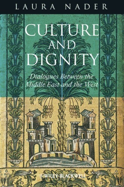 Laura Nader - Culture and Dignity, E-bok