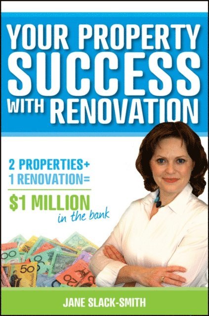 Jane Slack-Smith - Your Property Success with Renovation, E-bok
