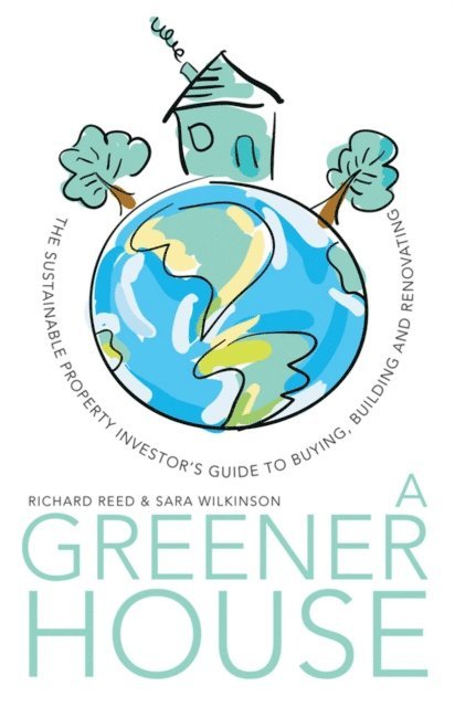 Sara J. Wilkinson, Richard Reed - Greener House, E-bok