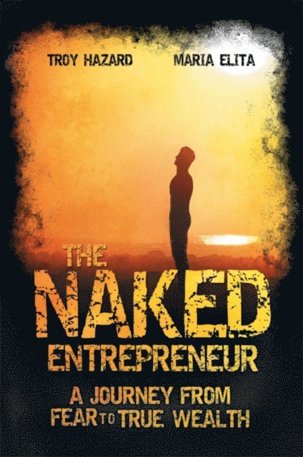 Maria Elita, Troy Hazard - Naked Entrepreneur, E-bok